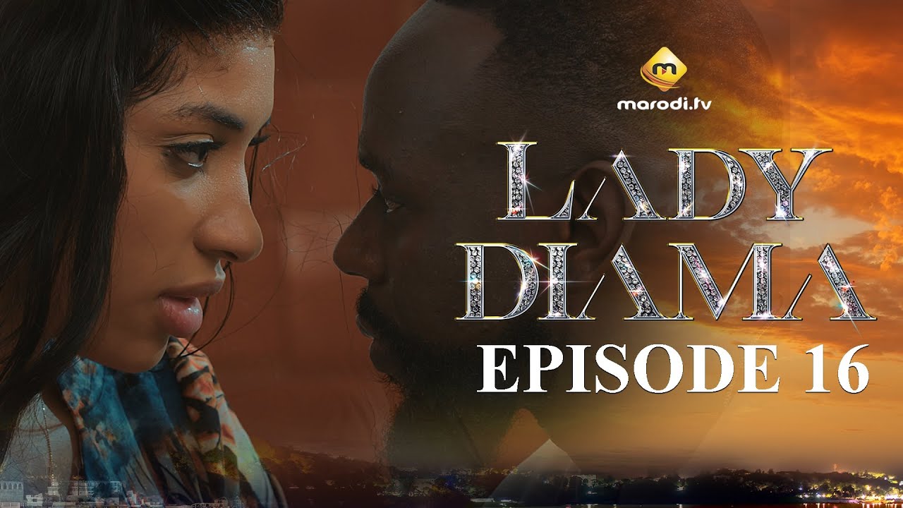 Lady Diama Saison 1 Épisode 16 VOSTFR – Émotions Intenses et Accessibles en Afrique 🇸🇳
