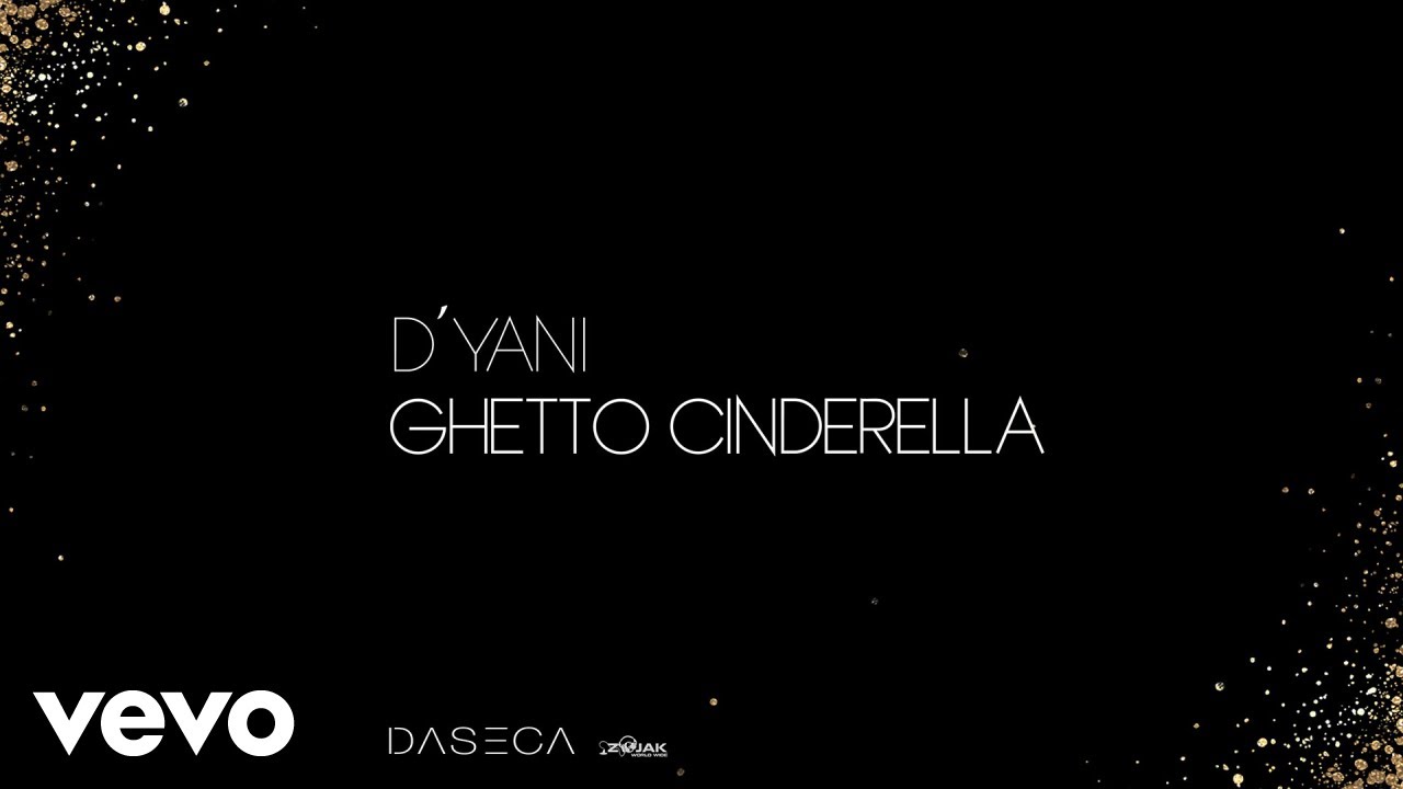 D'yani - Ghetto Cinderella (Official Audio) 🎶