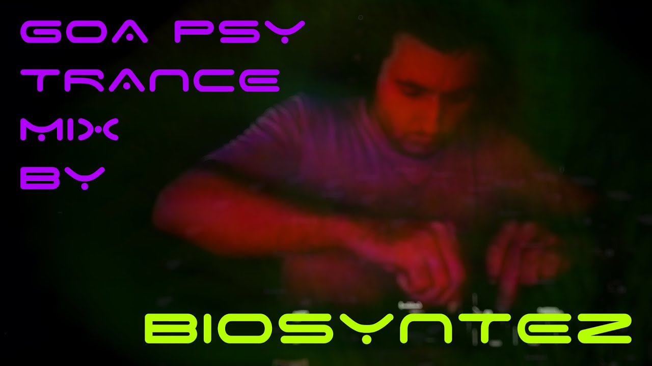Biosyntez Goa Psy Trance Mix 🎶