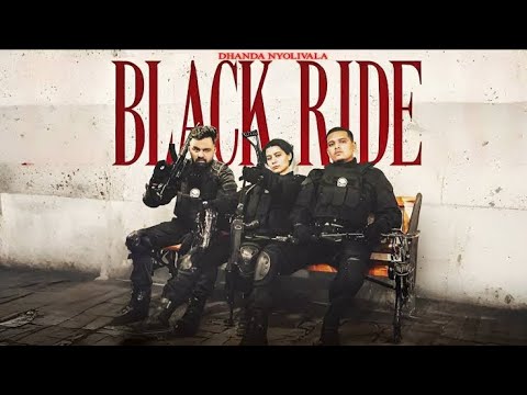 Black Ride - Dhanda Nyoliwala Official Music Video 🎶