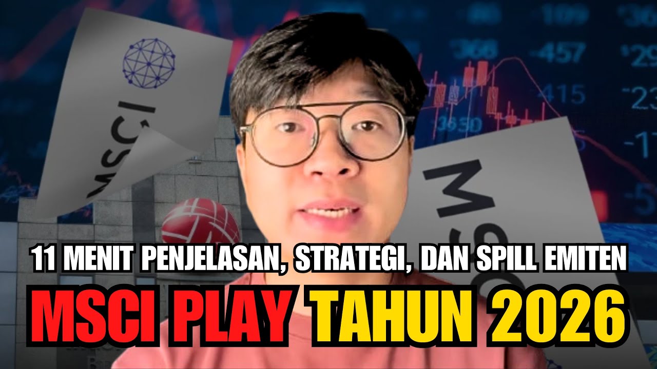 4 Emiten yang Berpotensi Masuk MSCI di Tahun 2026 - Penjelasan, strategi, dan analisa lengkapnya!