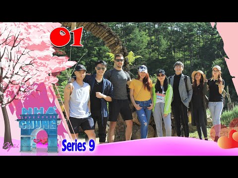 Ngôi Nhà Chung–Love House | Series 9 – Tập 1 | HENRY NGUYỄN cạnh tranh dàn soái ca Mỹ tìm bạn gái 😍