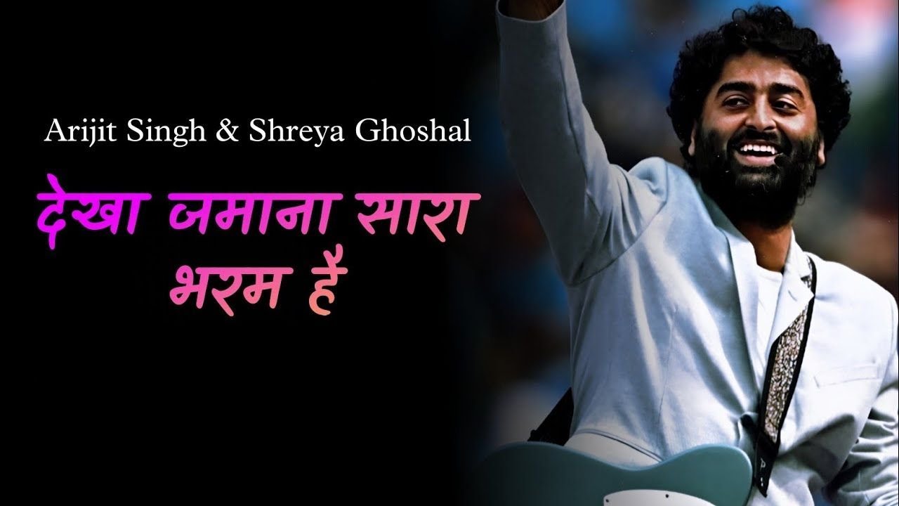 Dekha Zamana Sara Bharam Hai | Arijit Singh (2024)