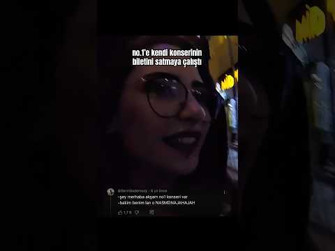 No.1’e no.1 konseri bileti satmaya çalışan kıza no.1’in tepkisi; no.1’mi benim lan o.#no1 #heja #rap