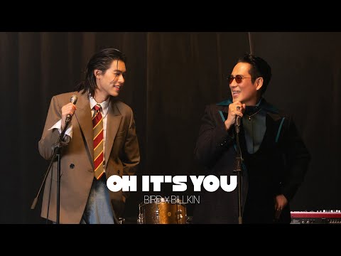 Oh It’s You - BIRD x BILLKIN [OFFICIAL MV]