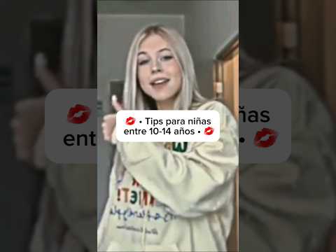 💋 Tips para niñas entre 10-14 años 💋 | PD: ¡Gracias por los 100 subs! ❤ | #Tips #Cuidate