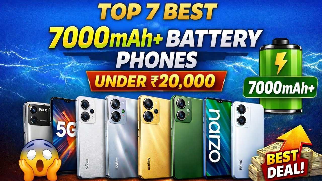 Top 7 Best 7000mAh Battery Phones Under ₹20000 (2026)