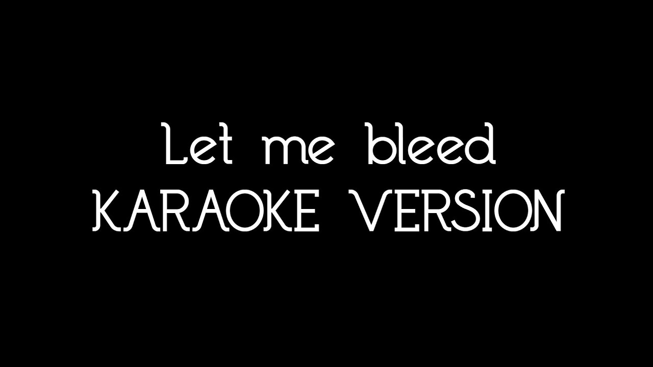 Let Me Bleed (Karaoke) - Lil Peep π€