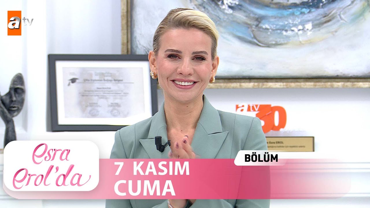Esra Erol'da 7 Kasım 2025 - Tek Parça Bölüm 🎥