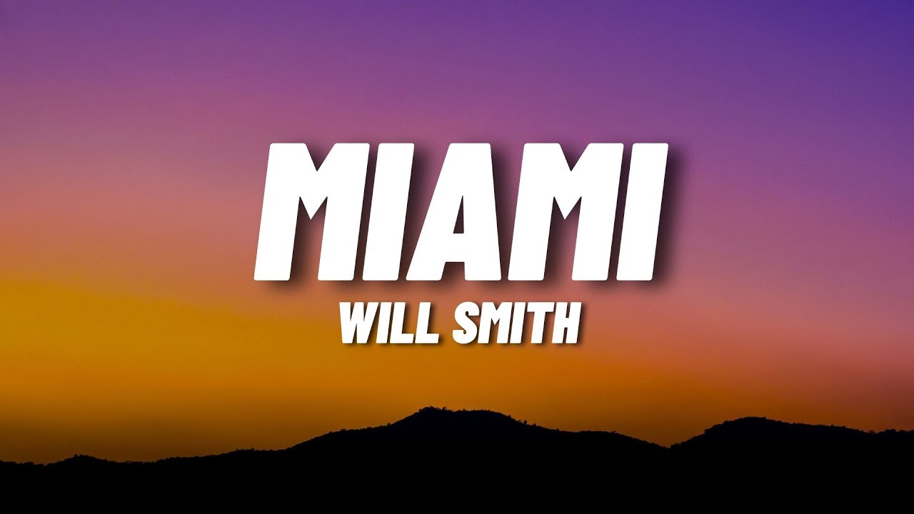 Will Smith - Miami 🎶 Lyrics & Song Highlights