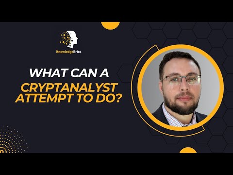 What can a Cryptanalyst attempt? | Lecture 25
