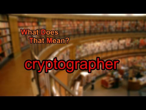 What does cryptographer mean?
