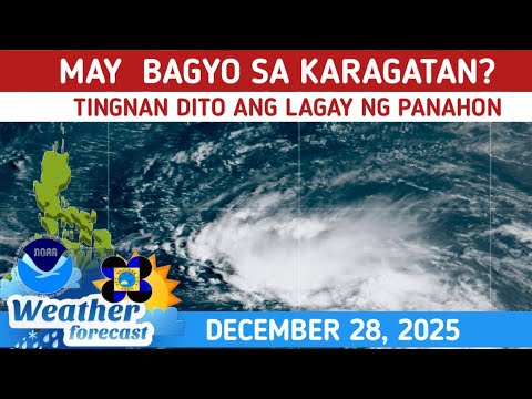 May Bagyo Na Parating? Weather Update Dec 28, 2025 ⚠️