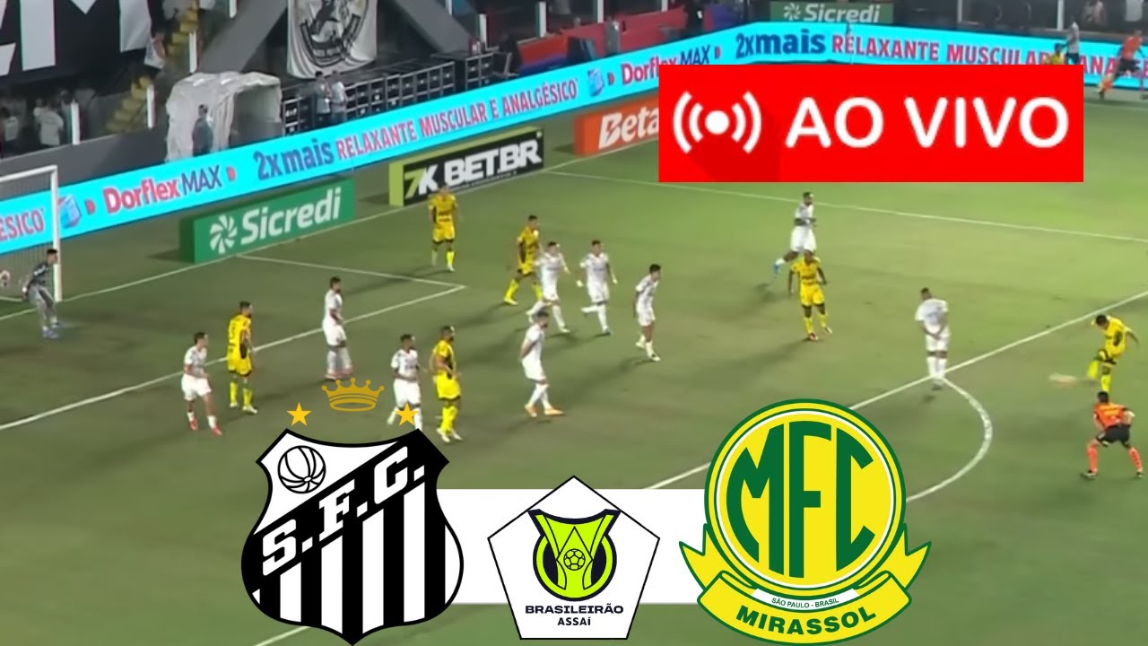Santos vs Mirassol ao Vivo - Brasileirão 2025 ⚽