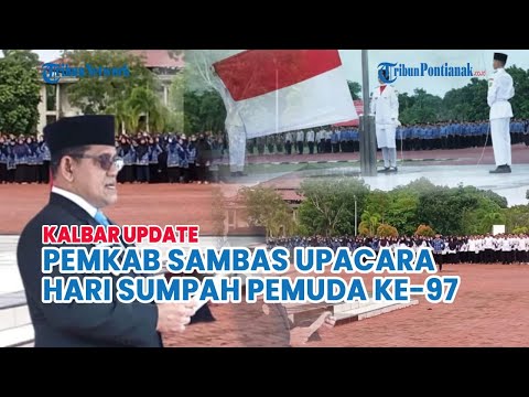 PEMKAB SAMBAS UPACARA HARI SUMPAH PEMUDA KE-97