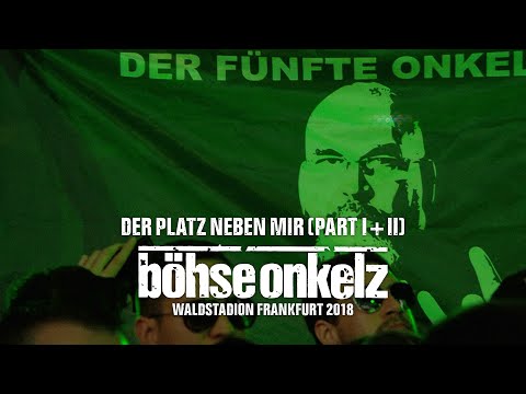 Böhse Onkelz - Der Platz neben mir (Waldstadion Frankfurt 2018)