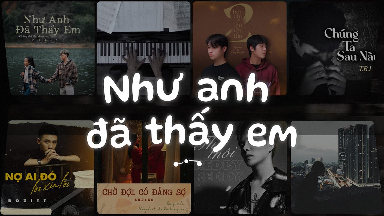 Như Anh Đã Thấy Em & Chờ Đợi Buồn Tâm Trạng 🎶