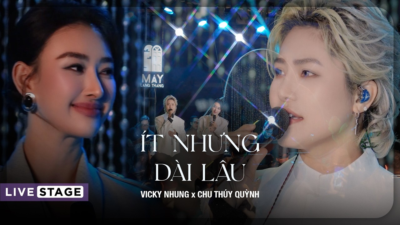 Ít Nhưng Dài Lâu - Vicky Nhung & Chu Thúy Quỳnh 🎶