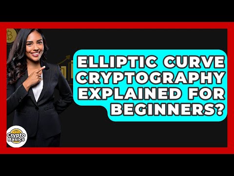 Elliptic Curve Cryptography Explained For Beginners? - CryptoBasics360.com