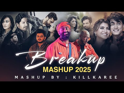 HEARTFELT BREAKUP MASHUP BY ARIJIT SINGH that HITS DEEP | KILLKAREE