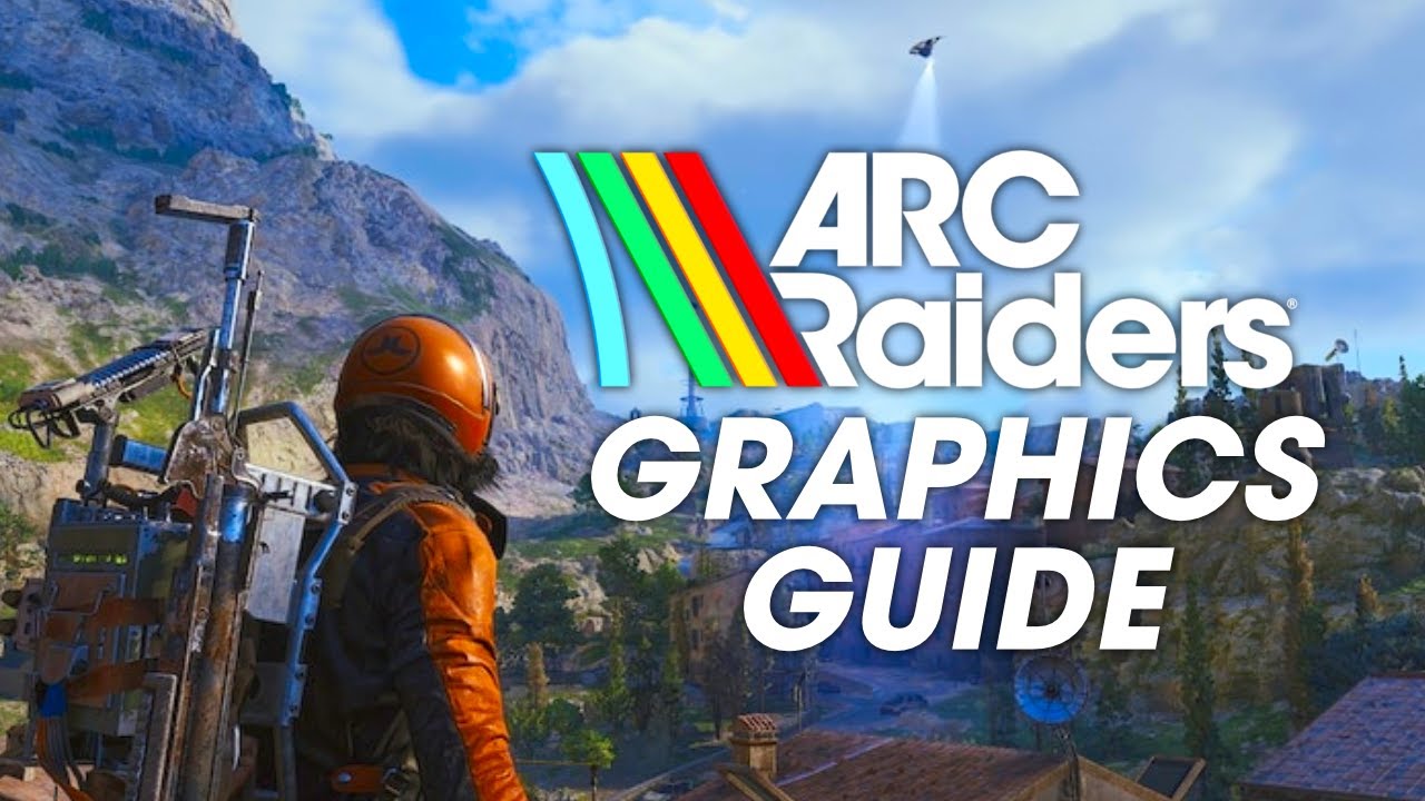 ARC Raiders: Best Graphics Settings for FPS & Visibility