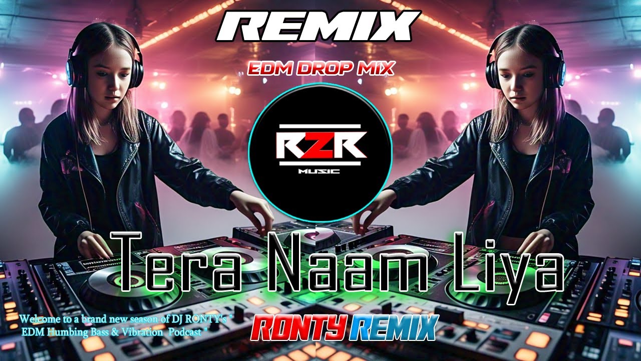 TERA NAAM LIYA REMIX | EDM DROP MIX | तेरा नाम लिया CLUB VIBES 2025 | DJ R2R MUSIC