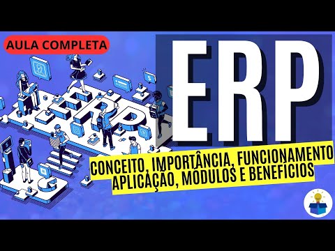 ERP: Conceito, importância, funcionamento, aplicação, módulos e benefícios | Aula Completa