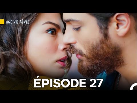 Une Vie Rêvée Épisode 27 (Doublage en Français)
