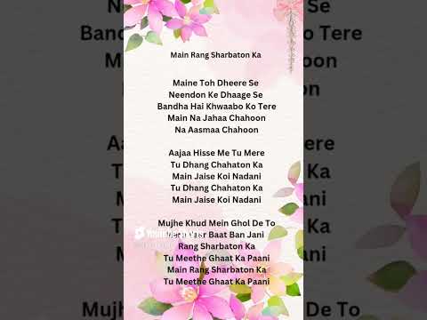 Main Rang Sharbaton Ka ⚘️🦋 #love #song #lyrics