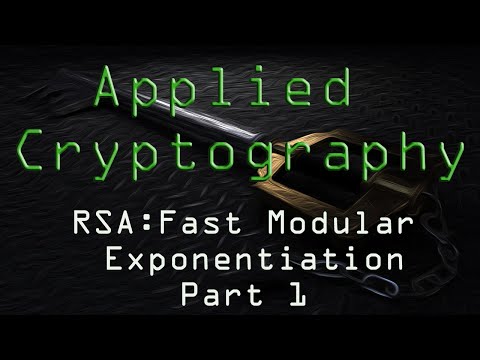 Applied Cryptography: RSA Fast Modular Exponentiation - Part 1