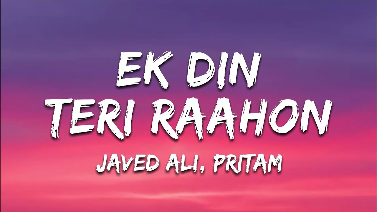Ek Din Teri Raahon Lyrics from Naqaab โ Beautiful Song by Javed Ali ๐ถ