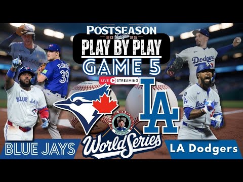 🧢 LIVE: Toronto Blue Jays vs Los Angeles Dodgers MLB WORLD SERIES Game 5 Play by Play & Reactions!
