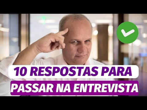 ENTREVISTA DE EMPREGO I 10 PERGUNTAS E RESPOSTAS MAIS IMPORTANTES