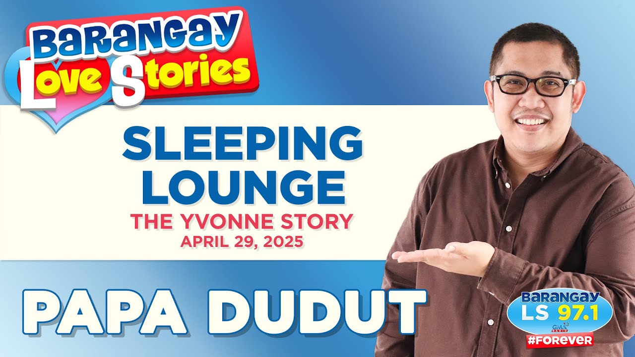 Sleeping Lounge - Yvonne | Papa Dudut | Heartwarming Barangay Love Stories 💖