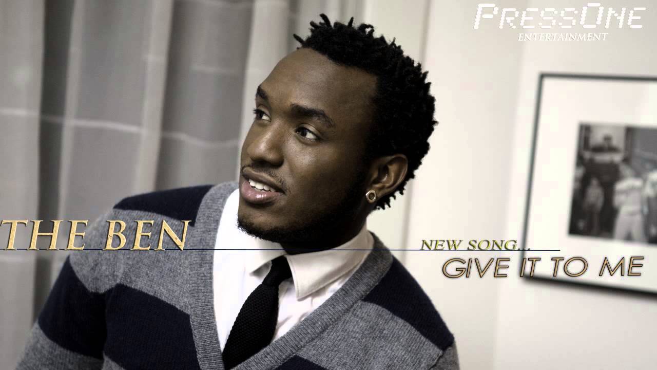 GIVE IT TO ME by The Ben - Official Audio