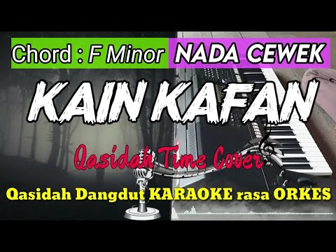 KAIN KAFAN - Qasidah Time Cover versi Qasidah Dangdut KARAOKE rasa ORKES || Nada Cewek