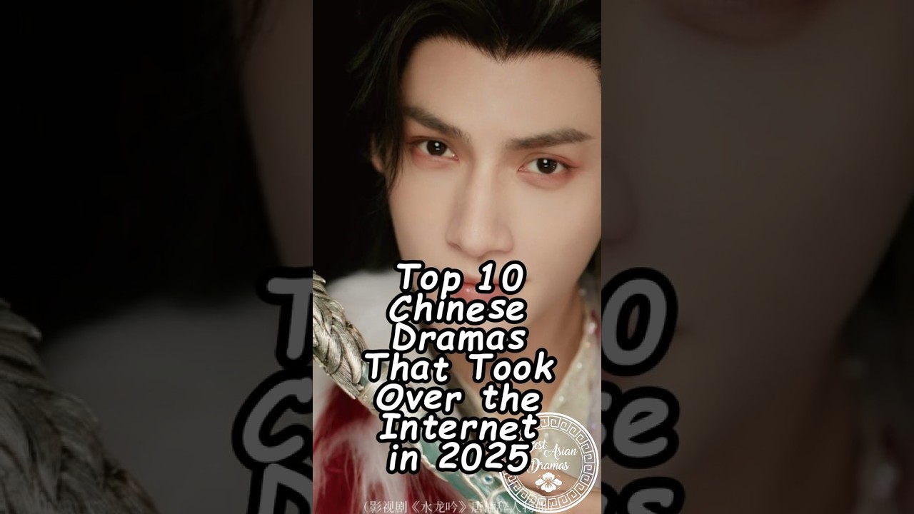 Top 10 2025's Hottest Chinese Dramas That Dominated the Internet 🔥