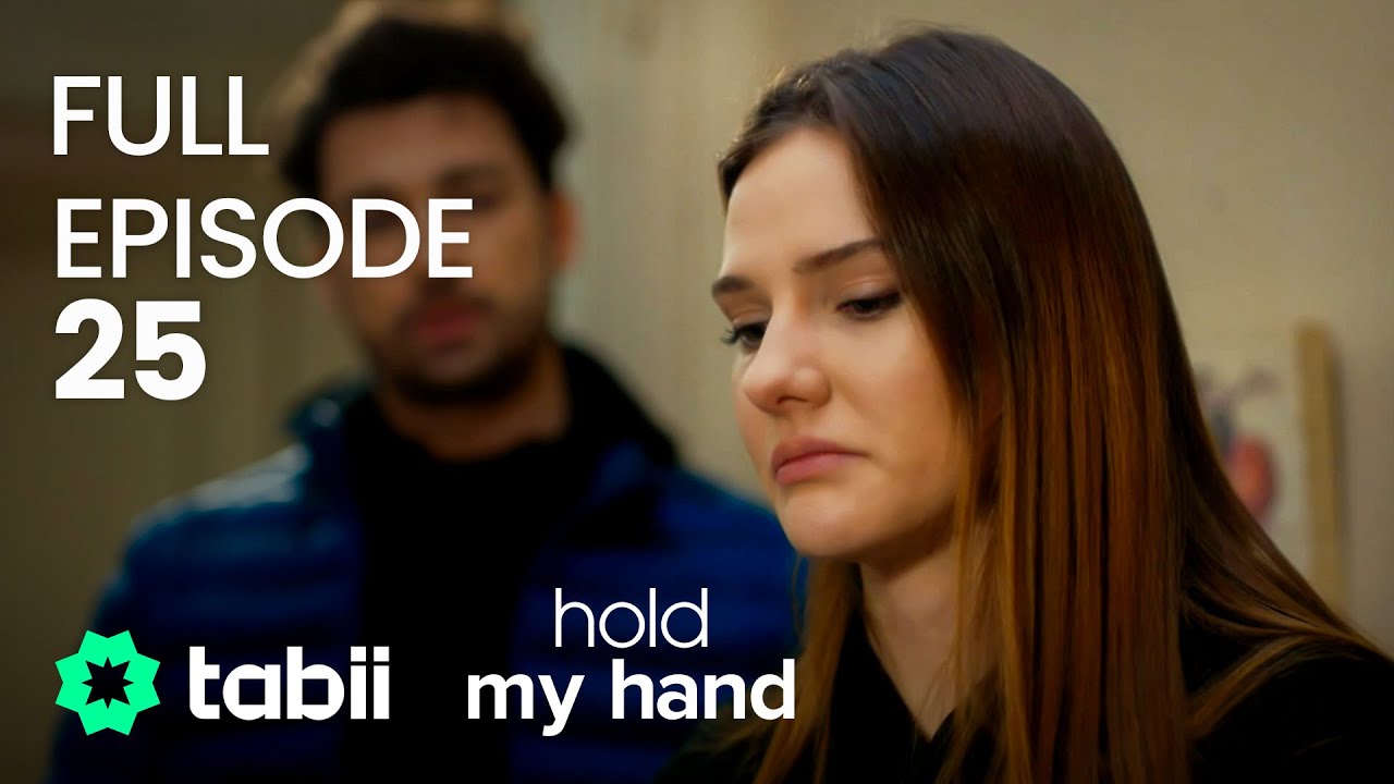 Hold My Hand | Full Episode 25