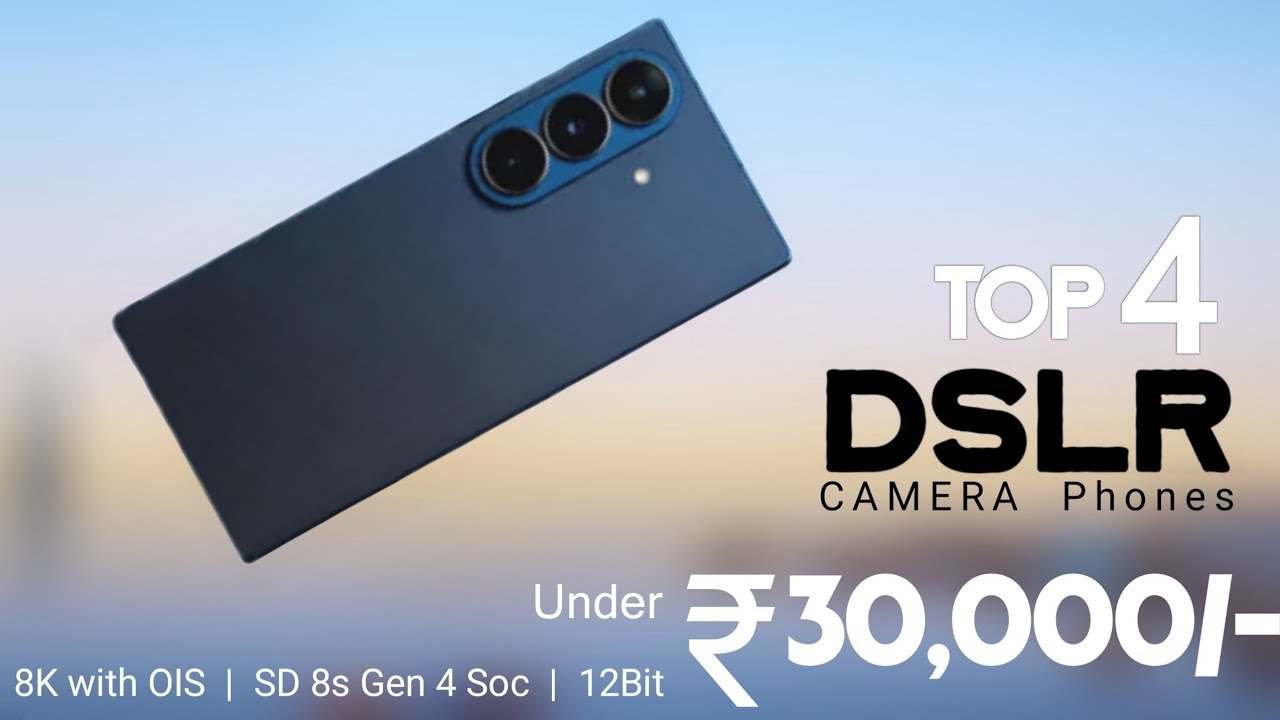 Top 4 Best 4 Camera Phones Under ₹30,000 in Nov 2025 – 8K Video & OIS 📱