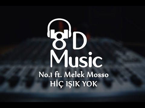 No.1 ft. Melek Mosso - Hiç Işık Yok (8D Versiyon)