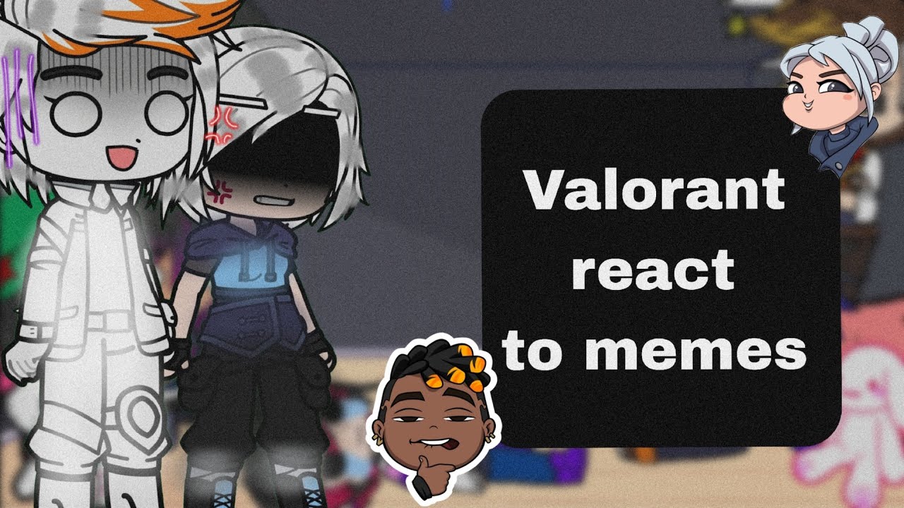 Valorant Meme Reactions & Gacha Content 🎮
