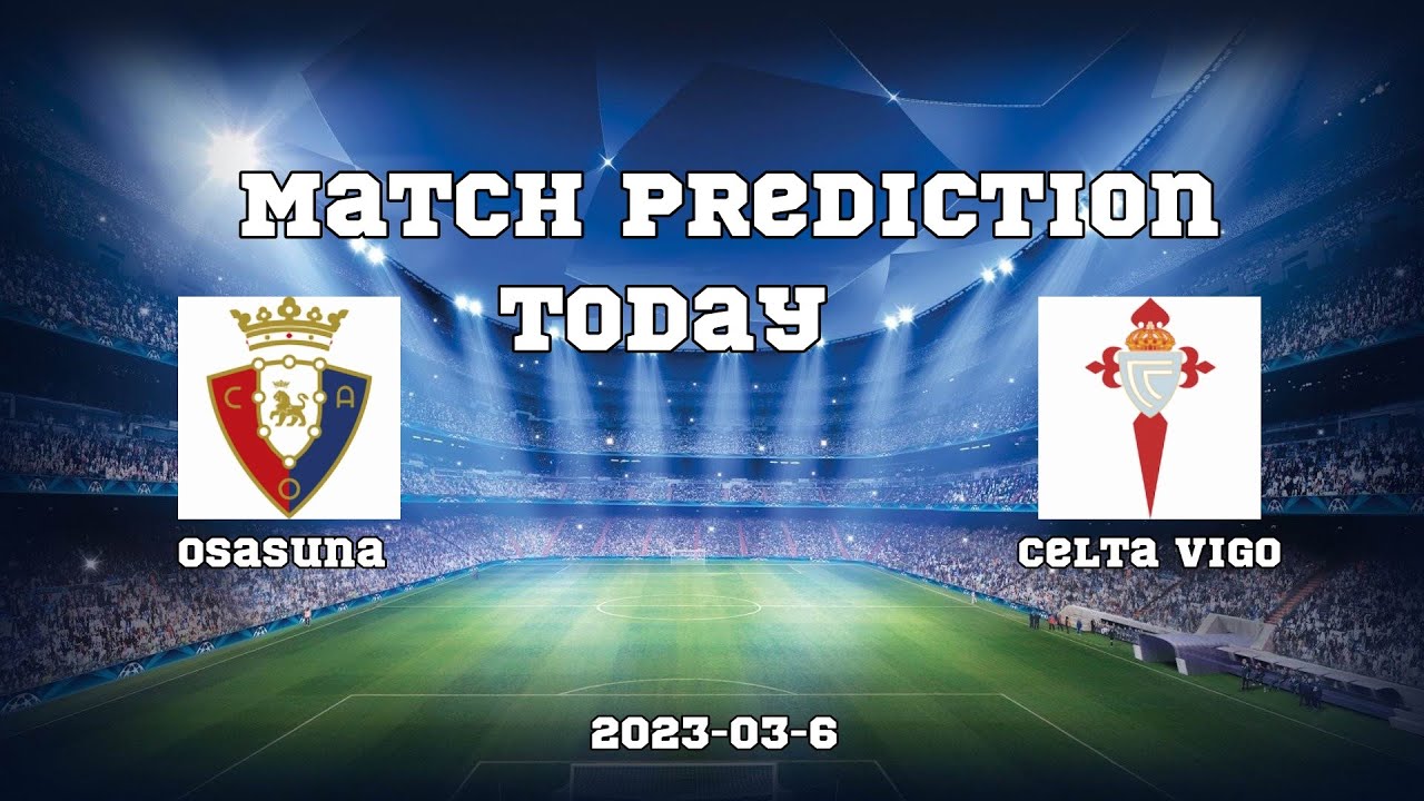 Osasuna vs Celta Vigo Prediction ⚽