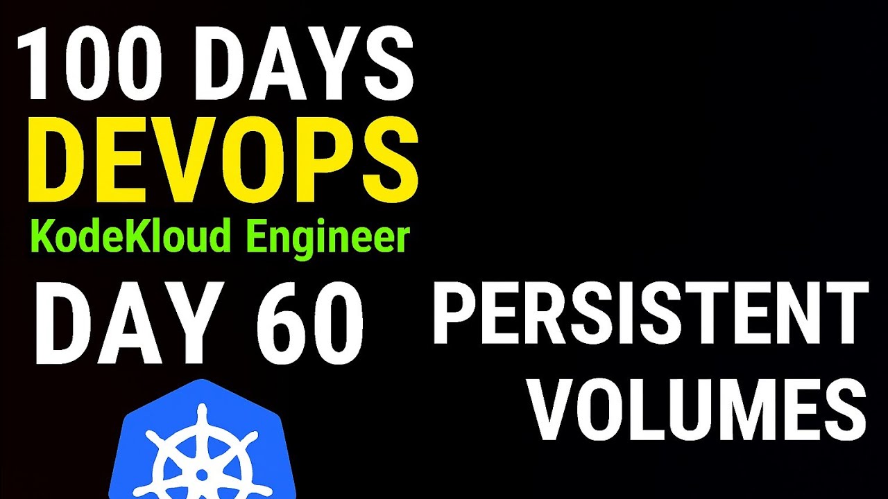 Day 60: Kubernetes Day 60: Persistent Volumes π¦