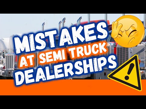 10 MISTAKES Truckers Make at Dealerships When Purchasing a Truck