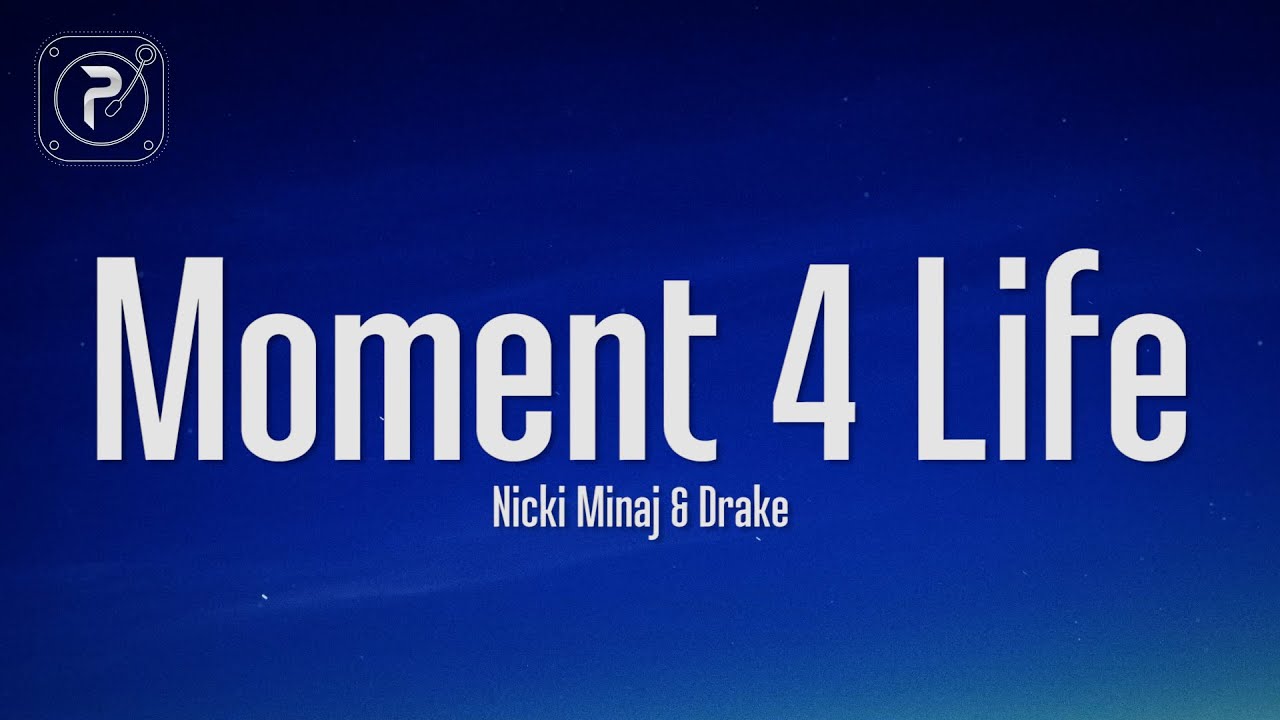 Nicki Minaj - Moment 4 Life ft. Drake (Lyrics) 🎤