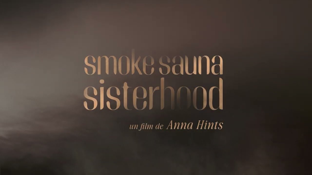 Bande-annonce – SMOKE SAUNA SISTERHOOD de Anna Hints