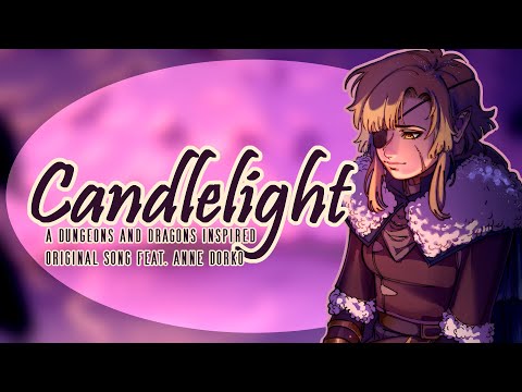 Candlelight - A Dungeons and Dragons Inspired Original Song Feat. Anne Dorko