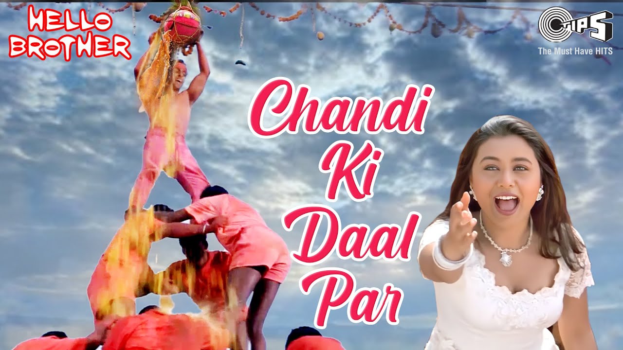 Chandi Ki Daal Par Sone Ka Mor | Dahi Handi Song ft. Salman Khan & Rani Mukherjee 🎶