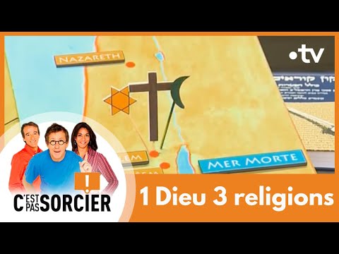 1 Dieu 3 religions - C'est pas sorcier