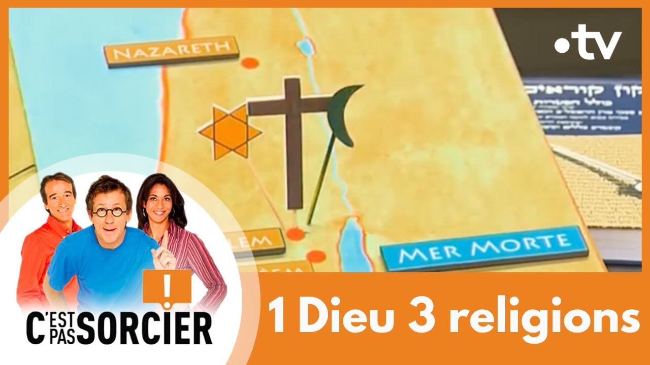 1 Dieu, 3 Religions - C'est pas sorcier